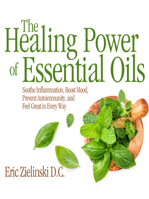 Title details for The Healing Power of Essential Oils by Eric Zielinski, , DC - Wait list